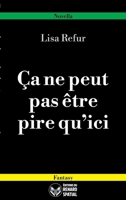 Ça ne peut pas être pire qu'ici (French Edition) 2492575039 Book Cover