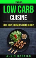 Low Carb: Low Carb Cuisine: Recettes pauvres en glucides 1974527255 Book Cover