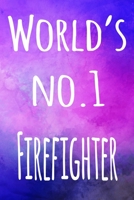World's No.1 Firefighter: The perfect gift for the professional in your life - 119 page lined journal 1694226948 Book Cover