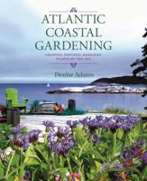 Atlantic Coastal Gardening 1771081449 Book Cover