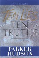 Ten Lies And Ten Truths (Hudson, Parker) 0966661427 Book Cover