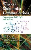 Wireless Multimedia Communications: Convergence, DSP, QoS, and Security 0849385822 Book Cover