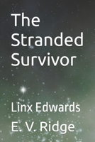 The Stranded Survivor: Linx Edwards B0CR8S4KRZ Book Cover