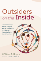 Outsiders on the Inside: Understanding Racial Fatigue, Racial Resilience, and Racial Hospitality in Our Churches 1666719382 Book Cover