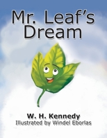 Mr. Leaf's Dream : If Mr. Leaf Can Do It, Why Can't You? 198450648X Book Cover