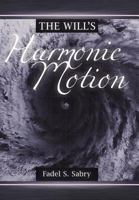 The Will’s Harmonic Motion 1449739237 Book Cover