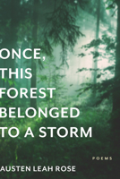 Once, This Forest Belonged to a Storm 1625347278 Book Cover