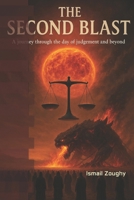 The Second Blast: A Journey Through the Day of Judgement and Beyond B0FJ2SHL4P Book Cover