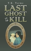 Last Ghost To Kill 1398484253 Book Cover