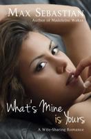 What's Mine Is Yours 1508814937 Book Cover