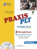 PRAXIS II: PLT Grades K-6 w/CD-ROM (REA) - The Best Test Prep for the PLT Exam: 2nd Edition (Test Preps)
