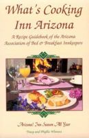What's Cooking Inn Arizona: A Recipe Guidebook of the Arizona Association of Bed & Breakfast Innkeepers 1883651034 Book Cover