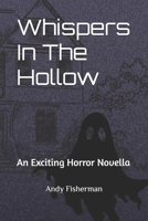 Whispers In The Hollow: An Exciting Horror Novella B0FR1HJW45 Book Cover