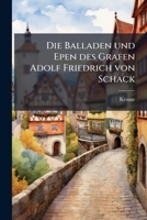 Die Balladen und Epen des Grafen Adolf Friedrich von Schack 117534494X Book Cover
