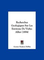 Recherches Ga(c)Ologiques Sur Les Environs de Vichy Allier 2011316995 Book Cover