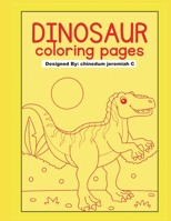 Dinosaurs Coloring Book: Color Your favorite Collection of Dinosaurs B0CL349D5B Book Cover