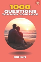1000 Questions to Know Your Love: A Journey of Two Hearts Connection (Valentine’s Day Special) B0DWFFRJSM Book Cover