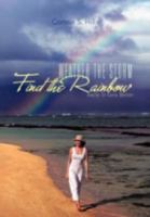 Weather the Storm Find the Rainbow: Smile It Gets Better 1477271732 Book Cover