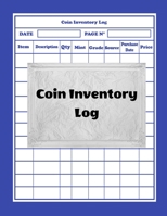 Coin Inventory Log: Collectors Coin Log Book for Cataloging Collections - 100 Pages - Coin Collection Notebook (8.5 x 11 Large) 1658626478 Book Cover