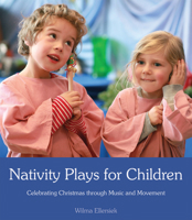 Nativity Plays for Children: Celebrating Christmas Through Movement and Music 1782501169 Book Cover