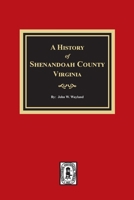 A History Of Shenandoah County Virginia 1258470039 Book Cover