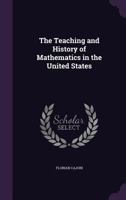 The Teaching and History of Mathematics in the United States 1016357796 Book Cover