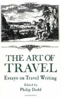 The Art of Travel: Essays on Travel Writing 1138963860 Book Cover
