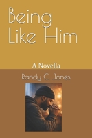 Being Like Him: A Novella B0H1J3FFJX Book Cover