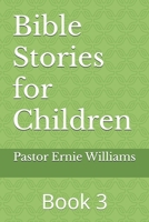 Bible Stories for Children: Volume Three B0FGJ645XY Book Cover