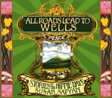 All Roads Lead to Wells: Stories of the Hippie Days 1894759761 Book Cover