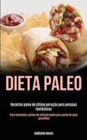 Dieta Paleo: Receitas paleo de última geração para pessoas fantásticas (Para iniciantes o plano de refeição paleo para perda de peso garantida) 1989891675 Book Cover