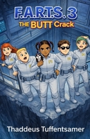 F.A.R.T.S. 3: The Butt Crack B0B3GYRP1L Book Cover
