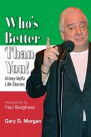 Who's Better Than You!: Vinny Vella Life Stories B0GG6MPGD4 Book Cover