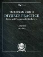 The Complete Guide to Divorce Practice 1614385920 Book Cover