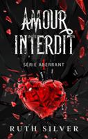 Amour Interdit (La série Aberrant) (French Edition) B0GR58Y3X4 Book Cover