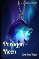 Paragon Moon: Courting Ryne B0FSLN3GG6 Book Cover