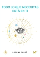 Todo lo que necesitas está en ti 8418213566 Book Cover