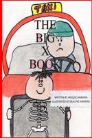 The Big X Book: Part of The Big A-B-C Book series, a preschool picture book in rhyme that contains words that start with or have the letter X in them. 1500253294 Book Cover