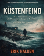 Eine psychologische Spannungsanalyse von Küstenfeind von Ella & Tom Hansen: Über Misstrauen und die Dynamik verborgener Konflikte (German Edition) B0GXZLWKJ6 Book Cover