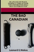 The Bad Canadian 1539724042 Book Cover