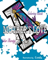A Mothers Love Coloring Book :: An Expression of Color B088B3R4PK Book Cover
