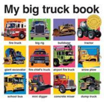My Big Truck Book (Priddy Bicknell Big Ideas for Little People) 031251106X Book Cover
