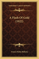 A Flash of Gold 1436727790 Book Cover