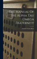 The Manual Of The Alpha Tau Omega Fraternity 1018645853 Book Cover