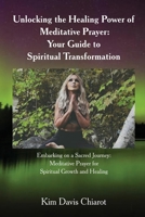 Unlocking The Healing Power of Meditative Prayer 1916964575 Book Cover