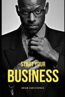 START YOUR BUSINESS B0C8ZW12F9 Book Cover