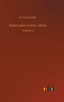 Sieben Jahre in S�d- Afrika: Volume 2 3752399333 Book Cover