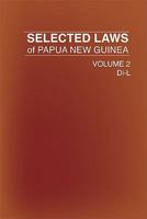 Selected Laws of Papua New Guinea: Volume 2 9980939486 Book Cover