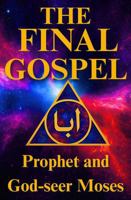 THE FINAL GOSPEL: A Revelation of Grace, Stillness, and the Word Made Flesh B0F6LCZ8KC Book Cover