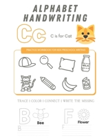 Alphabet Handwriting Practice Workbook for Kids Preschool Writing: Color, Connect, Write the Missing, Letter Tracing Book, Practice For Kids, Ages 3-5 B08QTT4S5N Book Cover